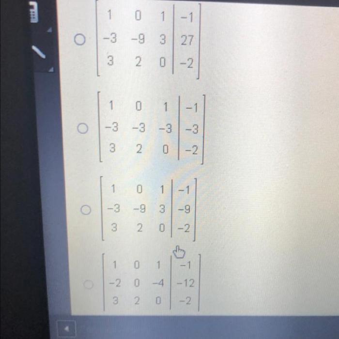 The matrix below represents a system of equations.